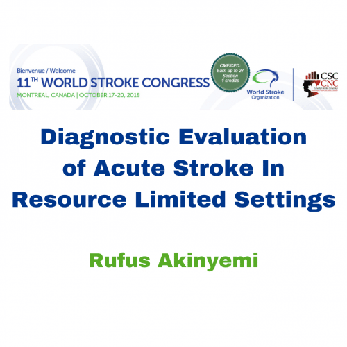 Diagnostic Evaluation of Acute Stroke In Resource Limited Settings – Rufus Akinyemi