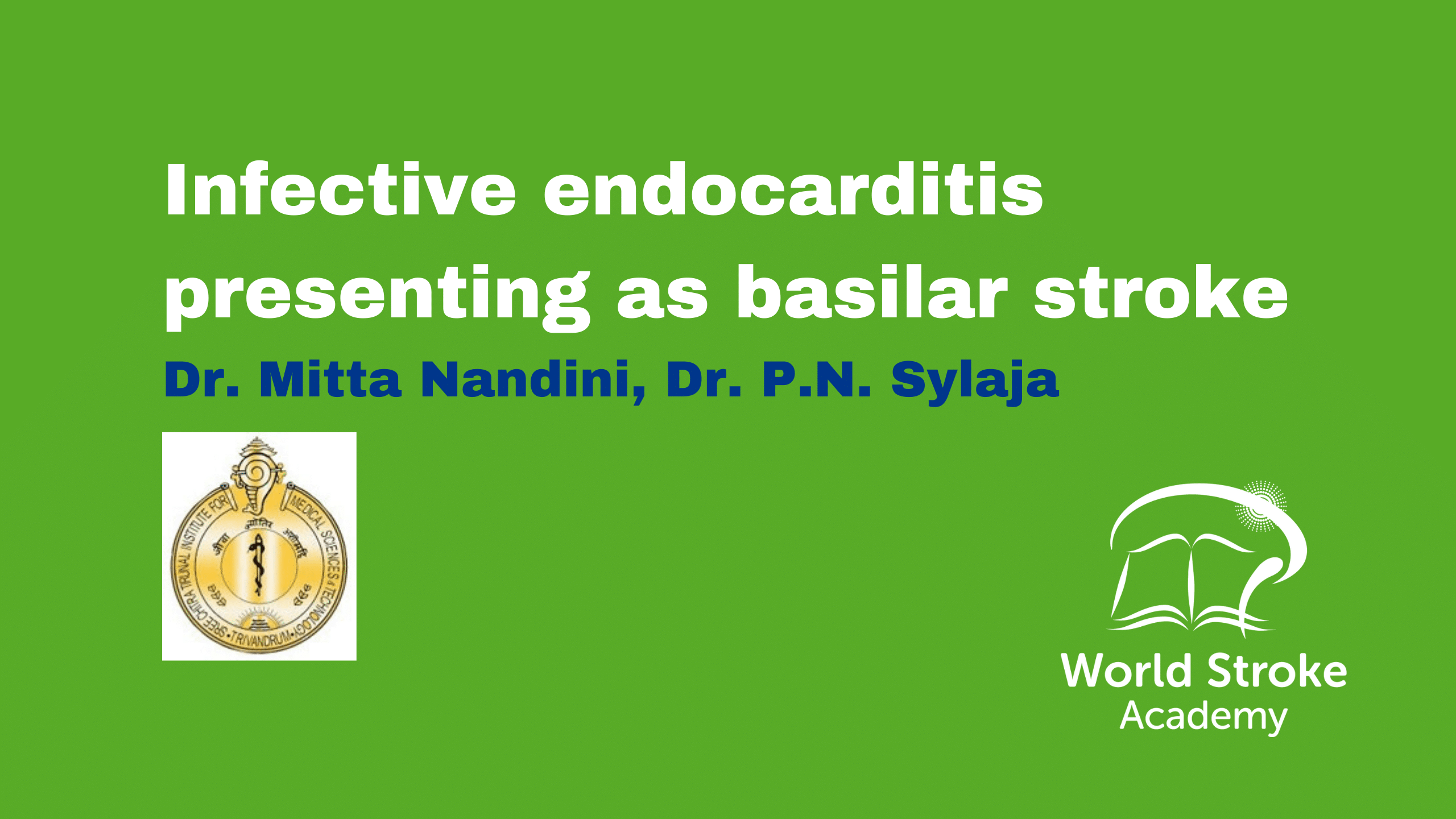Case Study Infective endocarditis presenting as basilar stroke