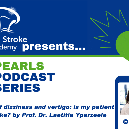 WSA Pearls Podcast – Sudden onset of dizziness and vertigo: is my patient having a stroke? by Dr. Prof. Laetitia Yperzeele